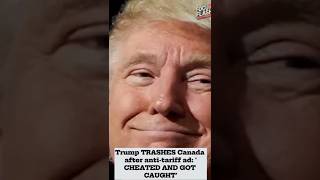 Trump TRASHES Canada after anti-tariff ad: 'CHEATED AND GOT CAUGHT'