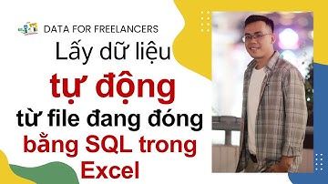 Lấy dữ liệu tự động từ file đang đóng bằng SQL trong Excel