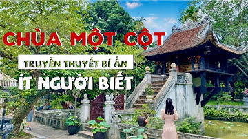 Chùa Một Cột - Biểu tượng văn hóa ngàn năm của Hà Nội | The One Pillar Pagoda
