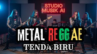 Cover Lagu Tenda Biru - METAL REGGAE