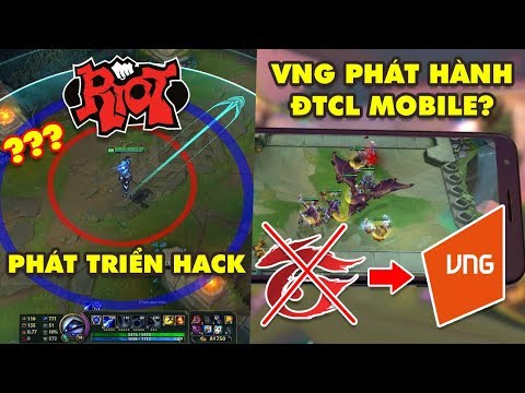 Update LMHT: Riot bất ngờ tự phát triển Tool Hack - VNG phát hành Đấu Trường Chân Lý Mobile?