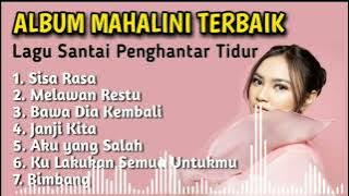 Mahalini - Sisa Rasa - Melawan Restu - Full Album Terpopuler Sepanjang Masa