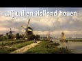 Wij willen Holland houen [Dutch patriotic song]