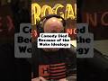 Comedy Died Because of the Woke Ideology #theovon  #joerogan