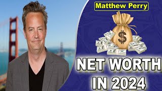 Matthew Perry Net Worth {Aug 2024} Know Matthew Perry 2024 Net Worth ? | Check Salary, Biography.