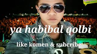 ya ha bibal qolbi