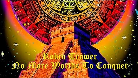 Robin Trower - No More Worlds To Conquer