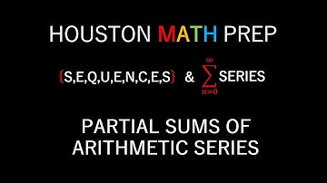 Partial Sums of Arithmetic Sequences (Arithmetic Series)