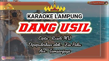 Karaoke Lampung " DANG USIL " Cipta : Rusdi MU, dipopulerkan oleh : Zia Paku, Arr : Tamsanjaya