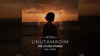 Unutamadım (Feat. Ekin) - - 2026