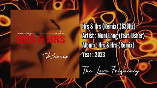Muni Long (feat. Usher) - Hrs \u0026 Hrs (Remix) (639hz)