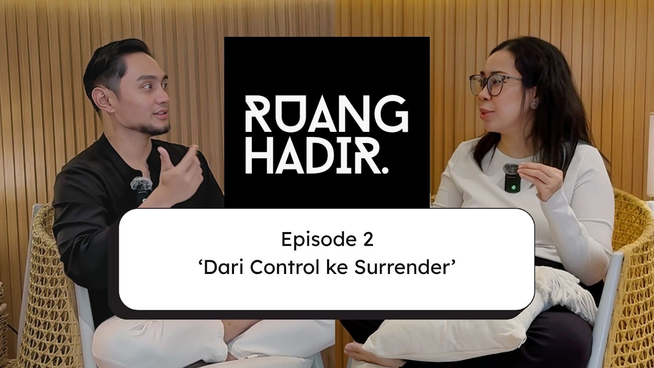Dari Kontrol ke Surrender | Ruang Hadir Ep 02