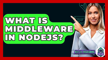 What Is Middleware In Nodejs? - Next LVL Programming