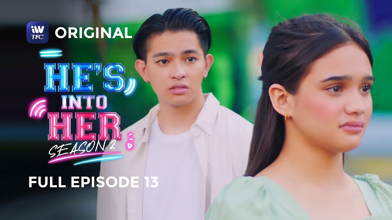 He's Into Her: Season 2 - Full Episode  13 | iWantTFC Original Series (with English Subtitle)