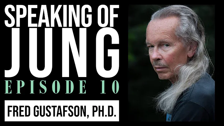 Speaking of Jung, Ep. 10: Jungian analyst Fred Gus...