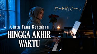 Nineball  Until The End Of Time sad Cover  The Most Hearttouching Version