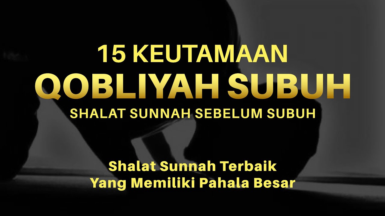 15 KEUTAMAAN SHALAT SUNNAH QOBLIYAH SUBUH 