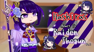 Hashiras React to Raiden Shogun from Genshin Impact I Gacha Club | part 2/?