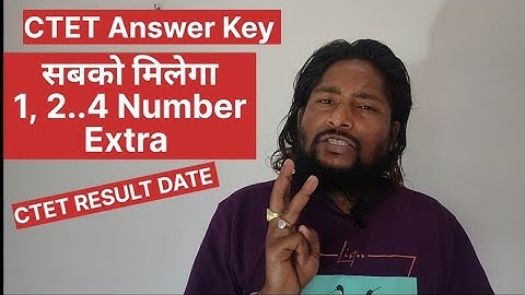 CTET 2023 Answer Key & Normalization | 1,2,.4 Number सबको मिलेगा Extra | CTET Result 2023. CTET News