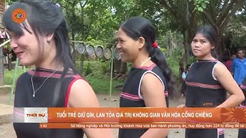 TUỔI TRẺ GIỮ GÌN, LAN TỎA GIÁ TRỊ KHÔNG GIAN VĂN HÓA CỒNG CHIÊNG | VTV5
