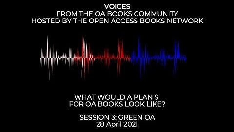 Voices from the OA Books Community. Session 3: Green OA