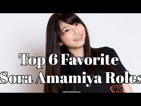 Top 6 Favorite Sora Amamiya Roles