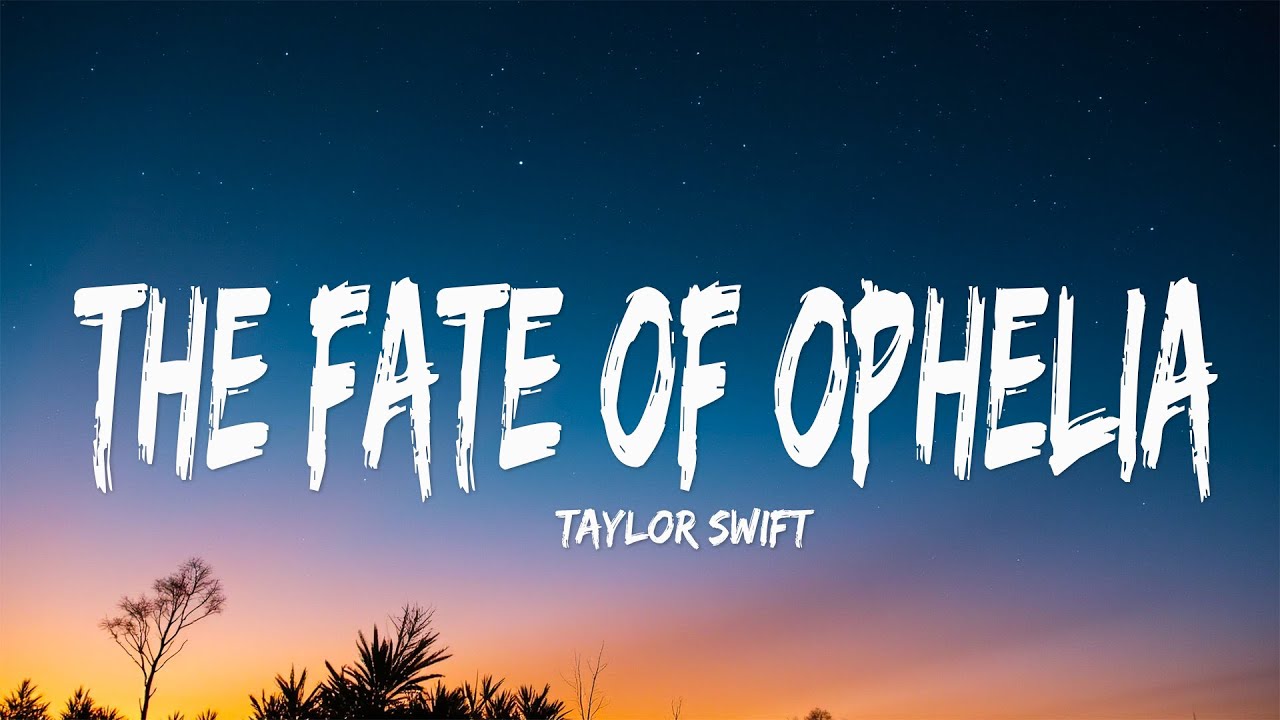 Taylor Swift - The Fate of Ophelia (Lyrics)
