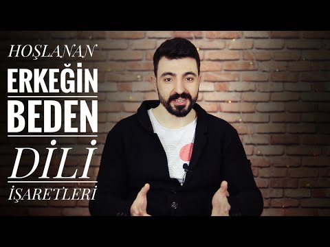 HOŞLANAN ERKEĞİN BEDEN DİLİ İŞARETLERİ  ❗❗ GİZLENEMEYEN DAVRANIŞLAR