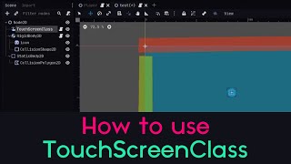 How to use TouchScreenClass in a game in Godot How to use TouchScreenClass in a game in Godot