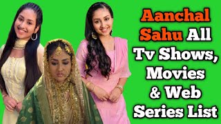 Aanchal Sahu All Tv Serials List || Full Filmography || All Web Series List || Kyu Utthe Dil Chhod screenshot 4