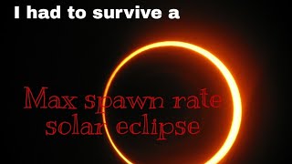 I had to survive a solar eclipse with max spawn rate terraria