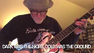 Favorite Licks #5: Blind Willie Johnson - DARK WAS THE NIGHT, COLD WAS THE GROUND (Dale ￼Anderson)