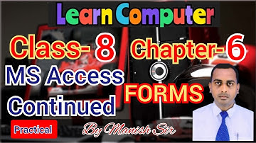 computer class 8 | Chapter 6,MS Access Continued FORMS