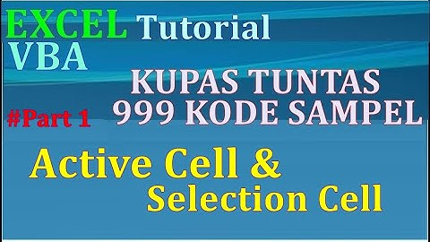 BELAJAR KODE VBA EXCEL - KUPAS TUNTAS 999 KODE VBA  PART1 ActiveCell