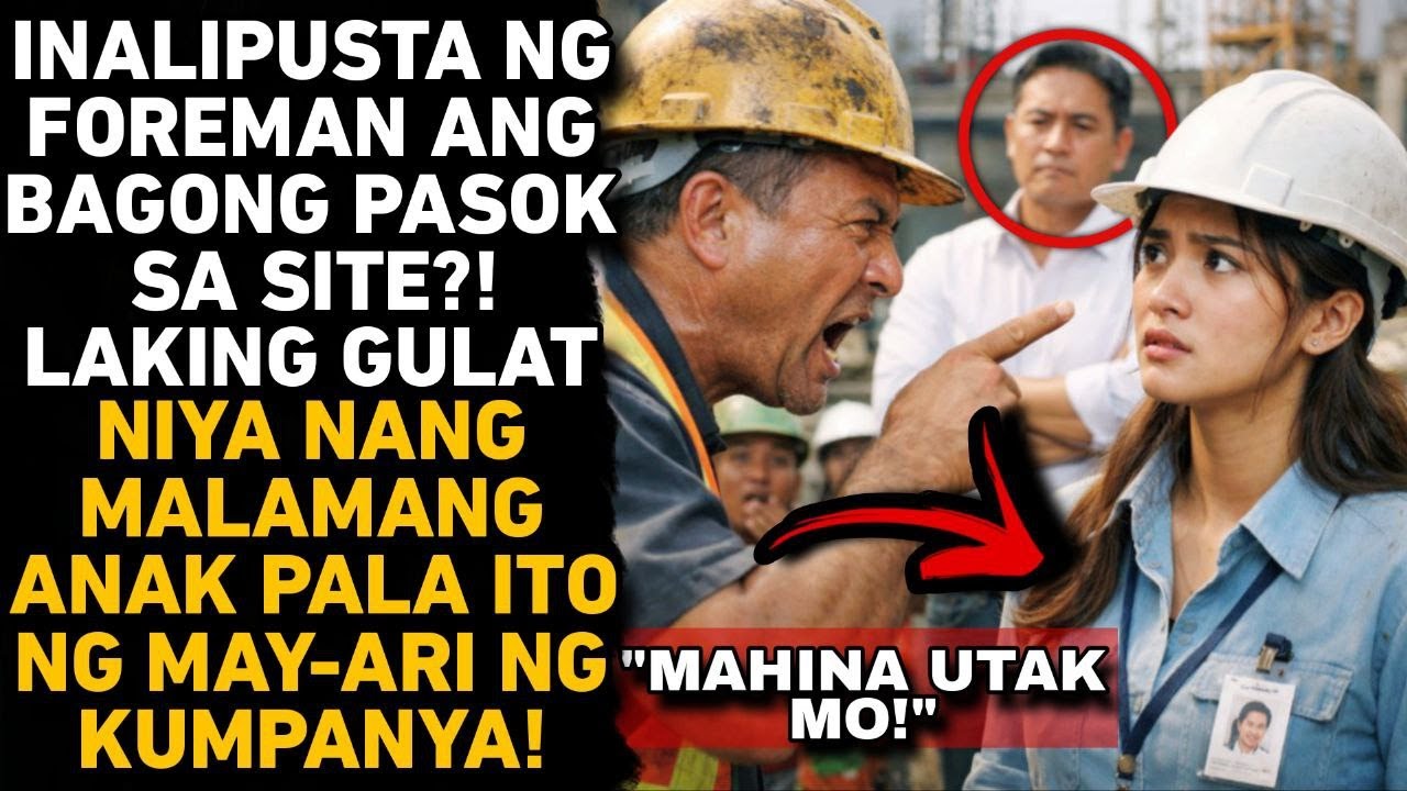 INALIPUSTA NG FOREMAN ANG BAGONG TAUHAN?! LAKING GULAT NYA NA ANAK PALA ITO NG MAY-ARI NG KUMPANYA!