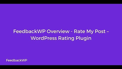 FeedbackWP Overview - Rate My Post – WordPress Rating Plugin
