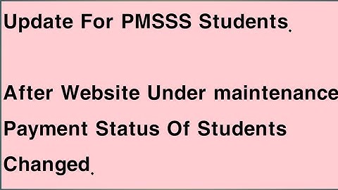 PMSSS/Bill Generated Payment Being Processed New Status/Scholarship To Be Released Within Few Day