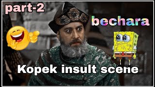 Kopek insult scene|saddettin insult scene 😂you must watch it||part-2||