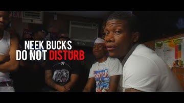 Neek Bucks - Do not disturb (Dir. By Kapomob Films)