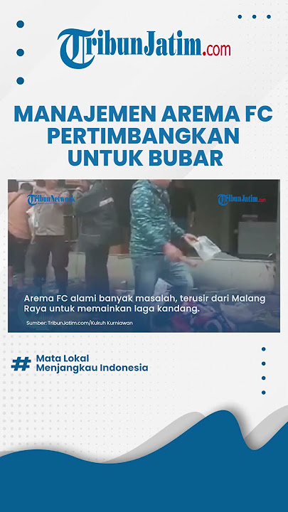 Kembali Ricuh,  Manajemen Arema FC Pertimbangkan untuk Bubarkan Klub Singo Edan