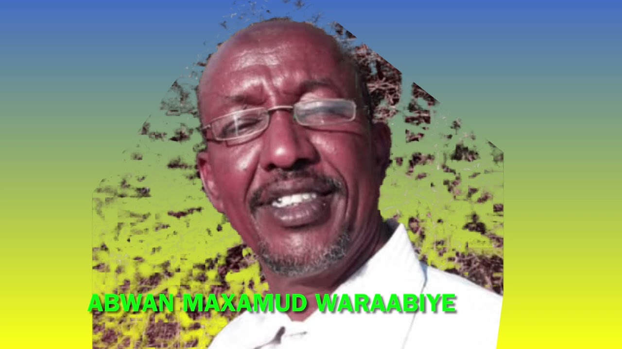 Abwan maxamuud waraabiye maansadii (doobir xumo)