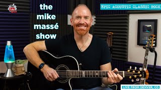 Epic Acoustic Classic Rock Live Stream: Mike Massé Show Episode 233