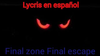 Final Zone Final Escape Lycris En Español