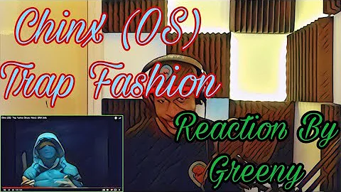 Chinx (OS) - Trap Fashion [Music Video] | GRM Daily | Reaction By Greeny