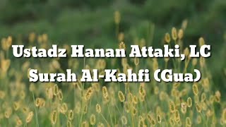 Download Lagu Ustadz Hanan Attaki, LC || Surah Al-Kahf ayat 1-110 MP3