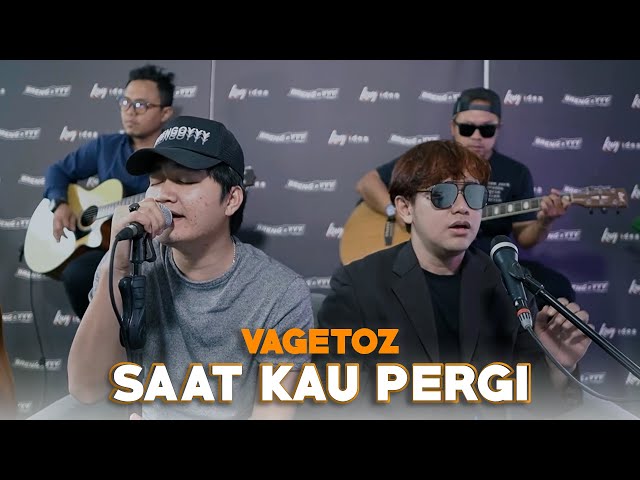 Saat Kau Pergi - Vagetoz Ft. Angga Candra (KOLABORASI) class=