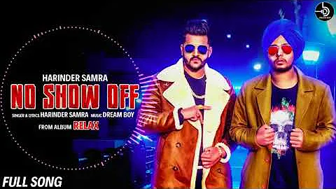 No Show Off | Harinder Samra | Relax | Dreamboy | New Punjabi Song Latest Of 2019 | Nangalia Records