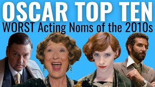 Top 10 WORST Acting Oscar Nominations of the 2010s by The Awards Contender 31,591 views 3 weeks ago 23 minutes