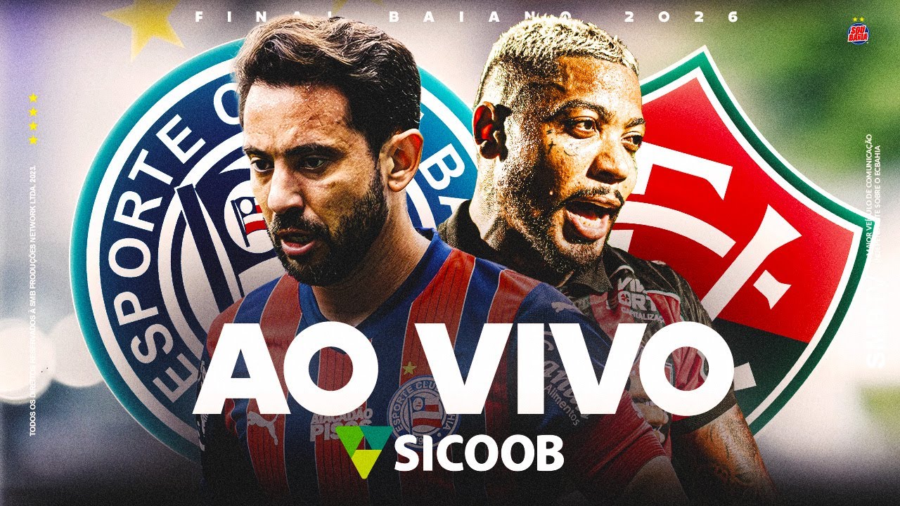 BAHIA X VITÓRIA: CAMPEONATO BAIANO 2026 | GRANDE FINAL | AO VIVO | 07/03/2026