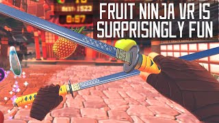 Fruit Ninja VR is surprisingly fun